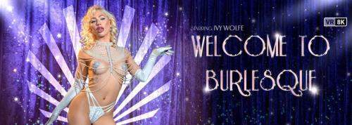 Ivy Wolfe starring in Welcome To Burlesque - VRBangers (UltraHD 2K 1920p / 3D / VR)