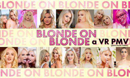 Krissy Knight, Juliette Mint, Ava Sinclaire, Lacy Tate, Scarlett Hampton, Bailey Brooke, Britt Blair, Jessica Starling starring in Blonde On Blonde - A VR PMV - 33137 - Mutiny VR, SLR (UltraHD 4K 2900p / 3D / VR)