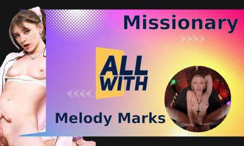 Melody Marks starring in All Missionary With Melody Marks - AllWith, SLR (UltraHD 4K 2900p / 3D / VR)