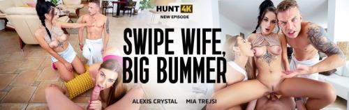 Mia Trejsi, Alexis Crystal starring in Swipe Wife, Big Bummer - Hunt4K, Vip4K (FullHD 1080p)