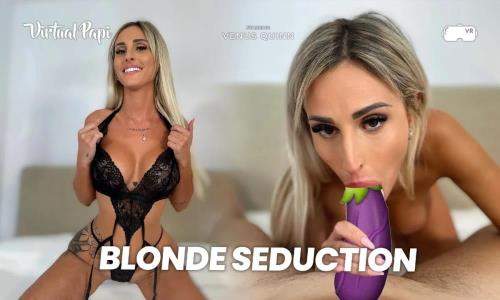 Venus Quinn starring in Blonde Seduction - Virtual Papi, SLR (UltraHD 4K 2880p / 3D / VR)