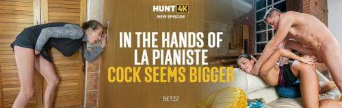 Betzz starring in In The Hands Of La Pianiste Cock Seems Bigger - Hunt4K, Vip4K (FullHD 1080p)