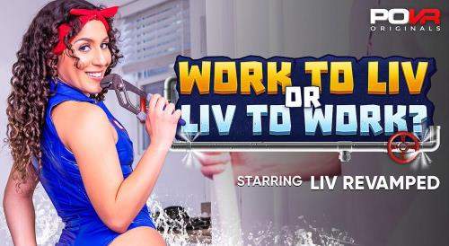 Liv Revamped starring in Work To Liv or Liv To Work? - POVR Originals, POVR (UltraHD 4K 3600p / 3D / VR)