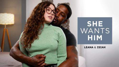 Leana Lovings starring in She Wants Him - Leana & Isiah - SheWantsHim, AdultTime (FullHD 1080p)