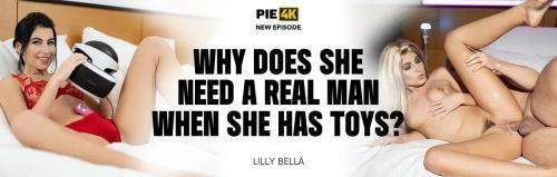 Lilly Bella starring in Why Does She Need A Real Man When She Has Toys? - Pie4K, Vip4K (FullHD 1080p)