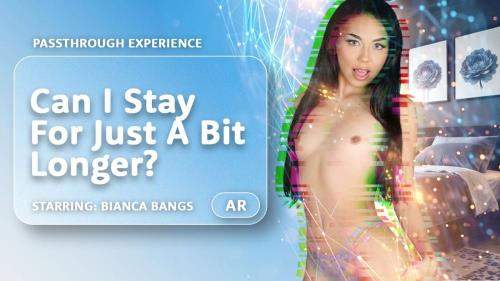 Bianca Bangs starring in Can I Stay For Just A Bit Longer? - AR Porn, VRPorn (UltraHD 4K 4000p / 3D / VR)