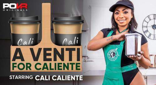 Cali Caliente starring in A Venti For Caliente - POVR Originals, POVR (UltraHD 4K 3600p / 3D / VR)