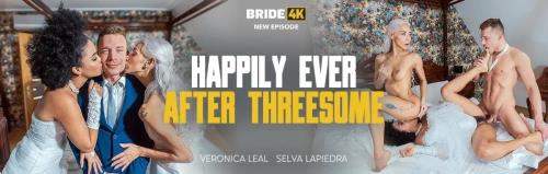 Selva Lapiedra, Veronica Leal starring in Happily Ever After Threesome - Bride4K, Vip4K (FullHD 1080p)