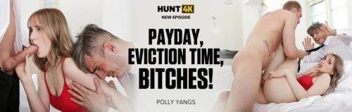 Polly Yangs starring in Payday, Eviction Time, Bitches! - Hunt4K, Vip4K (SD 540p)