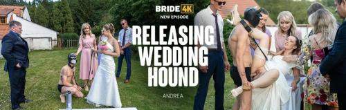 Andrea starring in Releasing Wedding Hound - Bride4K, Vip4K (FullHD 1080p)
