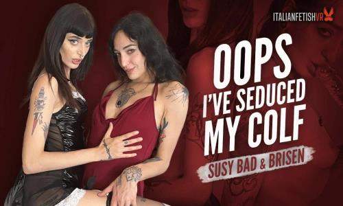 Brisen, Susy starring in Oops I've Seduced My Colf - ItalianFetishVR, SLR (UltraHD 4K 2880p / 3D / VR)