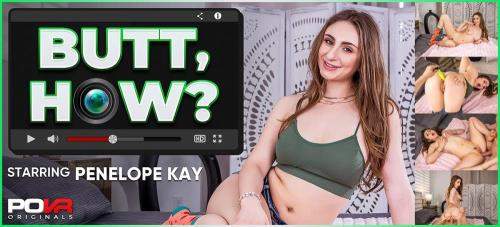 Penelope Kay starring in Butt, How? - POVR Originals, POVR (UltraHD 4K 3600p / 3D / VR)