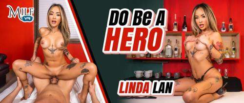 Linda Lan starring in DO Be A Hero - MilfVR (UltraHD 4K 3600p)