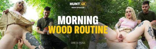 Greta Foss starring in Morning Wood Routine - Hunt4K, Vip4K (SD 540p)